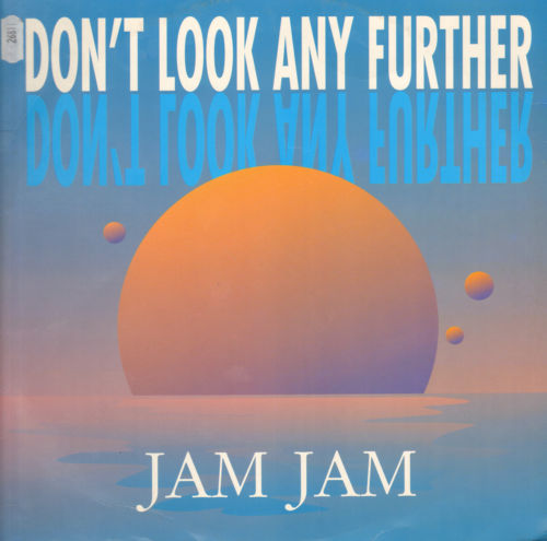 JAM JAM - Don't Look Any Further