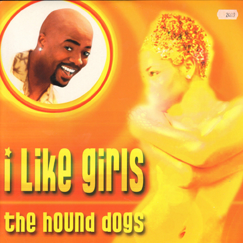 HOUND DOGS - I Like Girls