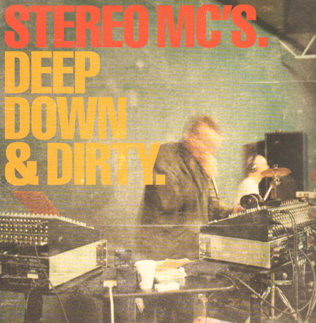 STEREO MC'S - Deep Down & Dirty 