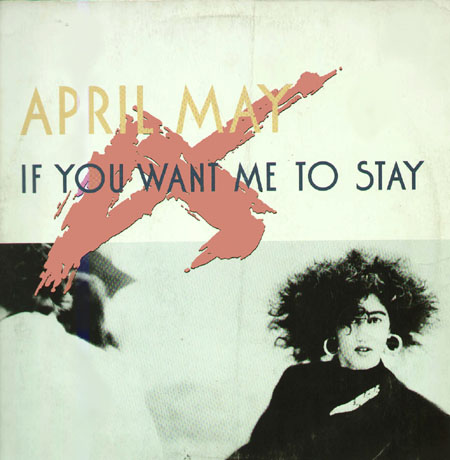 APRIL MAY - If You Want Me To Stay