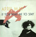 APRIL MAY - If You Want Me To Stay