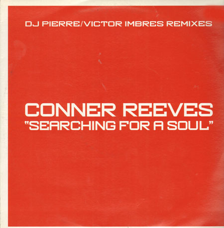 CONNER REEVES - Searching For A Soul (DJ Pierre, Victor Imbres Rmxs) (Double Pack Promo) 