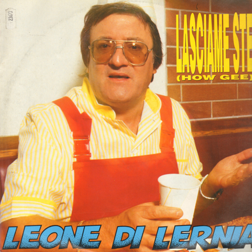 LEONE DI LERNIA - Lasciame Ste (How Gee) / Tu Si Scemo