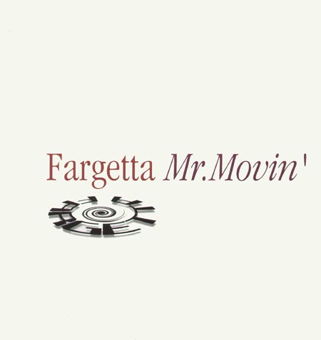 FARGETTA - Mr. Movin'
