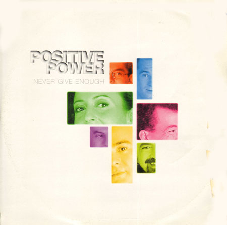 POSITIVE POWER - Never Give Enough