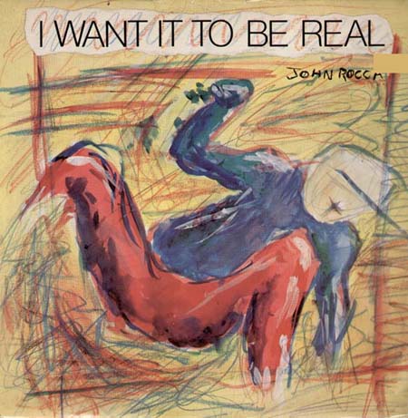 JOHN ROCCA - I Want It To Be Real / Englishman In New York