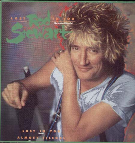 ROD STEWART - Lost In You / Almost Illega