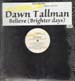 DAWN TALLMAN - Believe (Brighter Days)