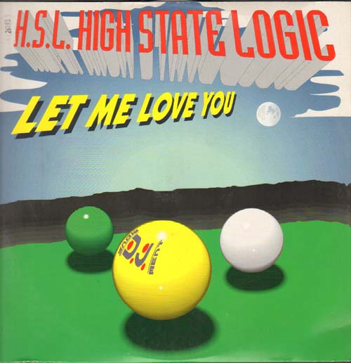 H.S.L. (HIGH STATE LOGIC) - Let Me Love You
