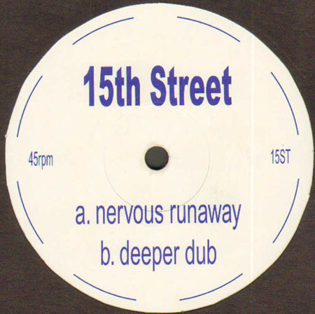 15TH STREET - Nervous Runaway / Deeper Dub