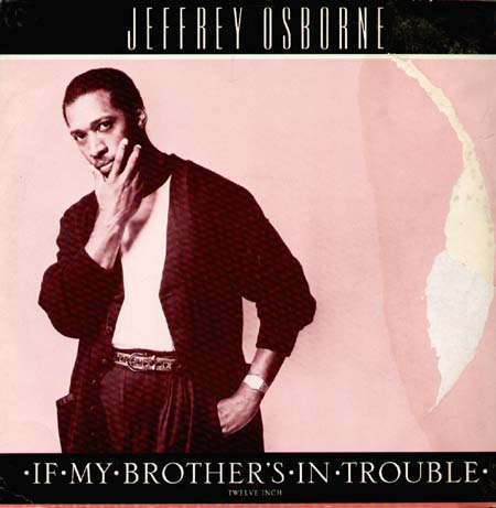 JEFFREY OSBORNE - If My Brother's In Trouble