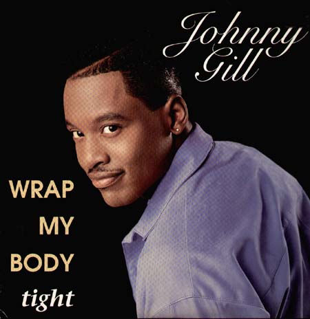 JOHNNY GILL - Wrap My Body Tight