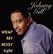 JOHNNY GILL - Wrap My Body Tight