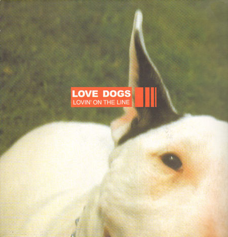 LOVE DOGS - Lovin' On The Line 