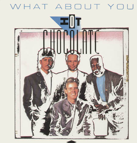 HOT CHOCOLATE - What About You
