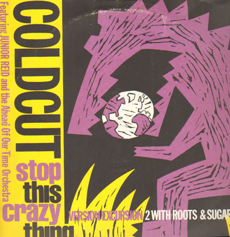 COLDCUT - Stop This Crazy Thing (Version Excursion 2), Feat. Junior Reid And Ahead Of Our Time Orchestra