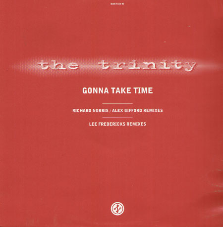 THE TRINITY - Gonna Take Time (Alex Gifford , Richard Norris, Lee Fredericks Rmxs)