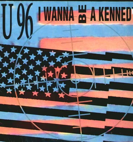 U96 - I Wanna Be A Kennedy