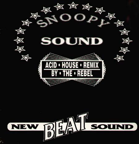 SNOOPY SOUND - Snoopy (Acid House Remix By The Rebel)