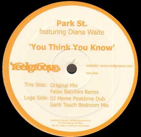 PARK ST., FEAT. DIANA WAITE - You Think You Know (Original, Dj Meme, F.Bacchini, Santi Touch Rmxs)