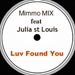 MIMMOMIX - Luv Found You, Feat. Julia St. Louis