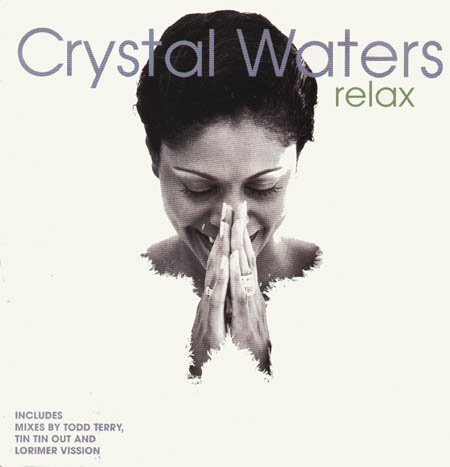 CRYSTAL WATERS - Relax (Todd Terry, Tin Tin Out, Lorimer Vission, Jazz 'N' Groove Rmxs) 