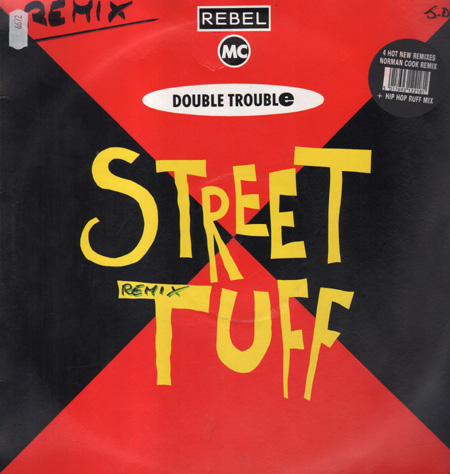 DOUBLE TROUBLE & REBEL MC - Street Tuff (Norman Cook Remixes)