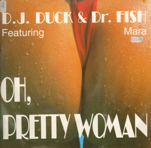 D.J. DUCK & DR. FISH - Oh, Pretty Woman - Feat Mara