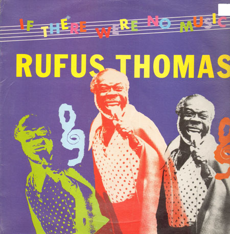 RUFUS THOMAS - If There Were No Music - Rocking Around The Clock
