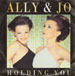 ALLY & JO - Holding You