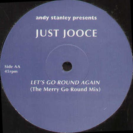 ANDY STANLEY - Let's Go Round Again - Pres. Just Jooce
