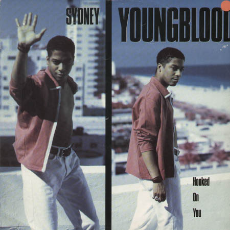 SYDNEY YOUNGBLOOD - Hooked On You