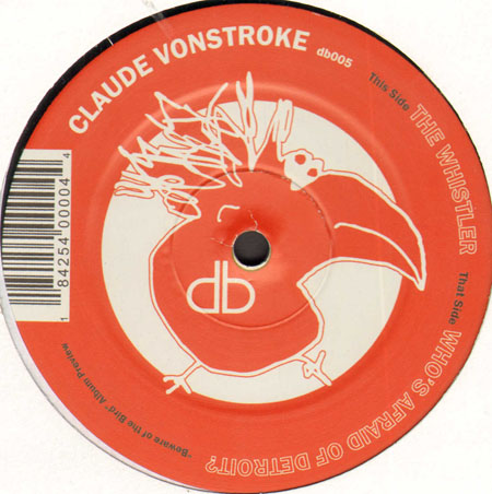 CLAUDE VONSTROKE - The Whistler / Who's Afraid Of Detroit?