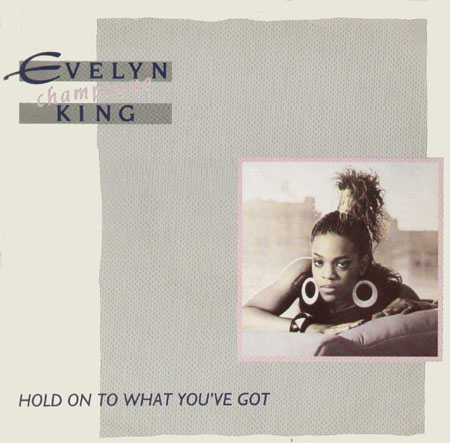 EVELYN CHAMPAGNE KING - Hold On To What You've Got (Extended Version)