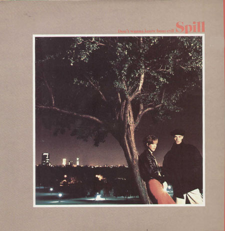 SPILL - Don't Wanna Know Bout Evil