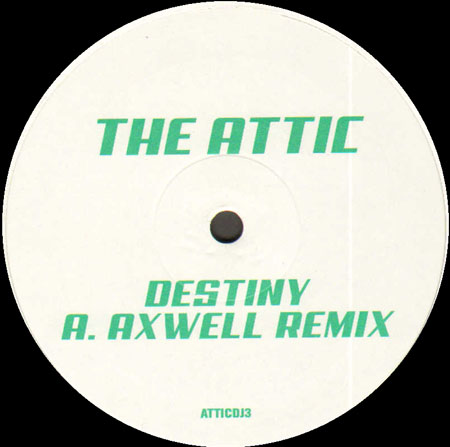 THE ATTIC - Destiny (Axwell Rmxs) 