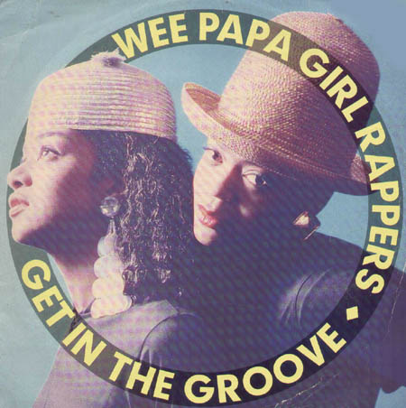 WEE PAPA GIRL RAPPERS - Get In The Groove