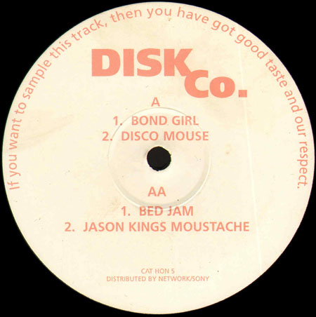 DISK CO. - Bond Girl , Disco Mouse , Bed Jam , Jason Kings Moustache