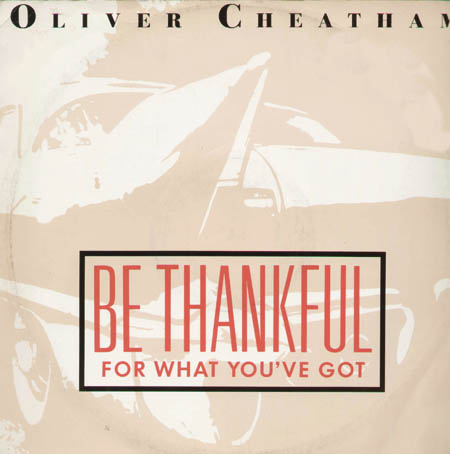 OLIVER CHEATHAM - Be Thankful For What You've Got