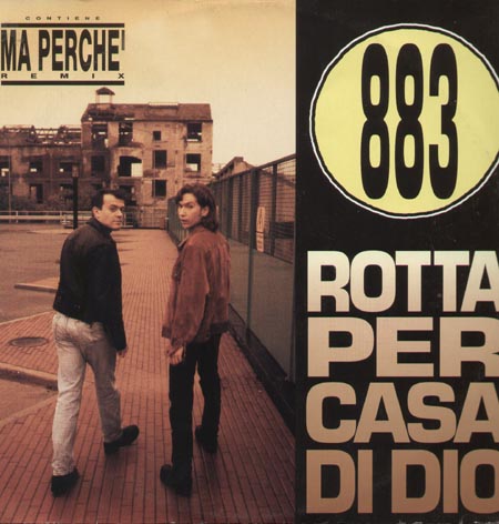 883 - Rotta Per Casa Di Dio /  Ma Perche (Remix)