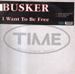 BUSKER - I Want To Be Free