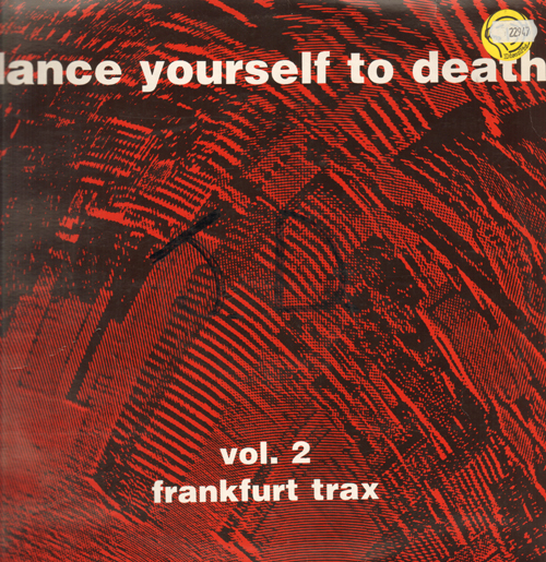 VARIOUS - Dance Yourself To Death Vol. 2 - Frankfurt Trax