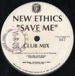 NEW ETHICS - Save Me