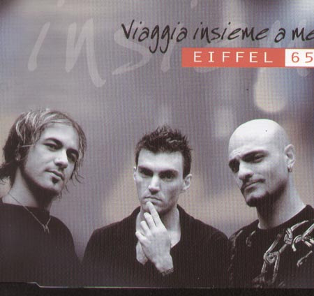 EIFFEL 65 - Viaggia Insieme A Me