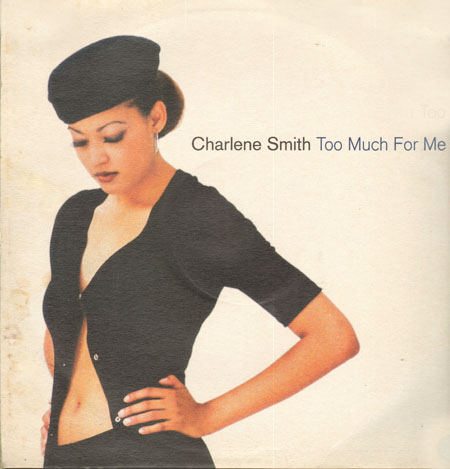 CHARLENE SMITH - Too Much For Me