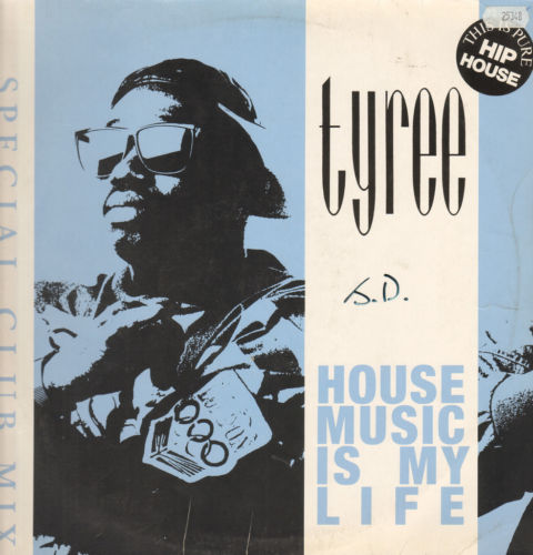 TYREE - House Music Is My Life