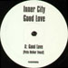 INNER CITY - Good Love (Pete Heller Mixes)