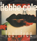 DEBBE COLE - Feel Free