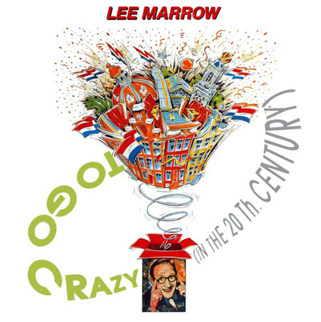 LEE MARROW - To Go Crazy (In The 20th Century) 