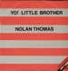 NOLAN THOMAS - Yo! Little Brother